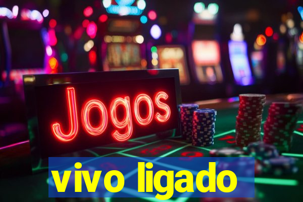 vivo ligado