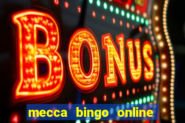 mecca bingo online slots games