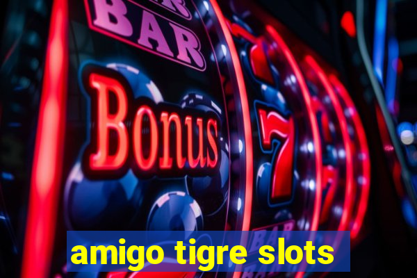 amigo tigre slots