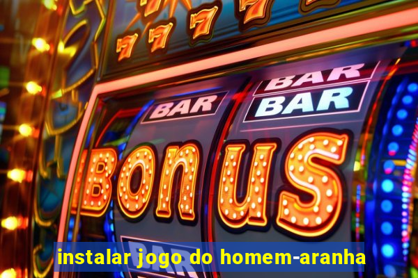 instalar jogo do homem-aranha