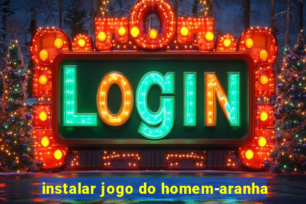 instalar jogo do homem-aranha