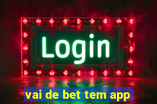 vai de bet tem app