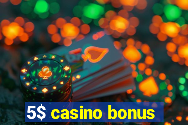 5$ casino bonus