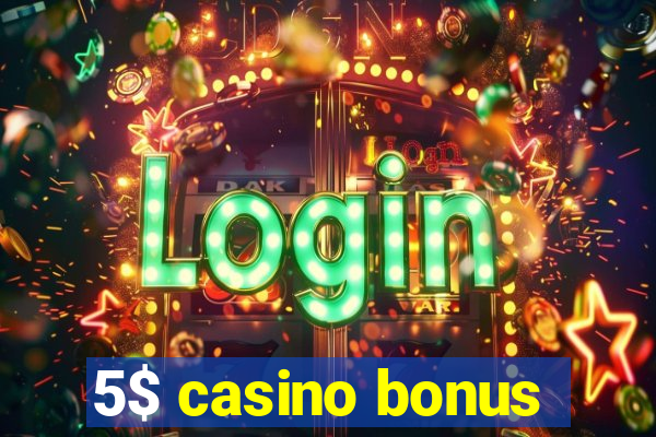 5$ casino bonus