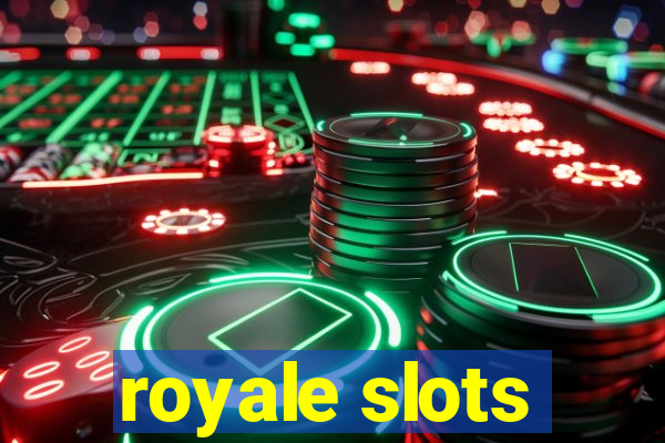 royale slots