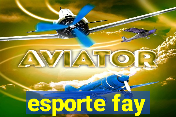 esporte fay