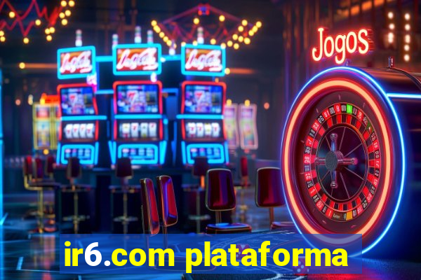 ir6.com plataforma