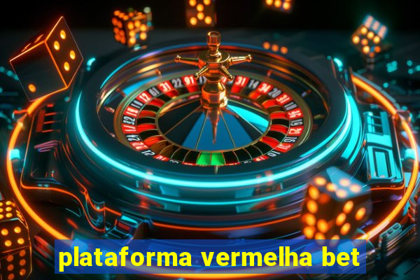 plataforma vermelha bet