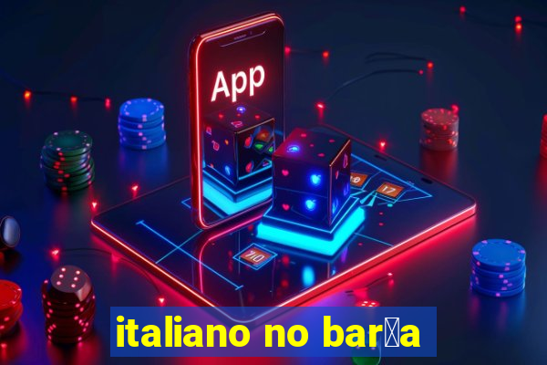 italiano no bar莽a