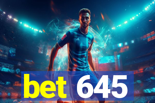 bet 645