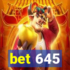 bet 645