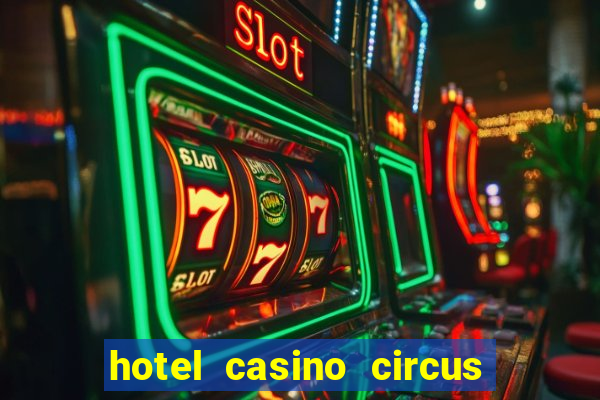 hotel casino circus circus las vegas