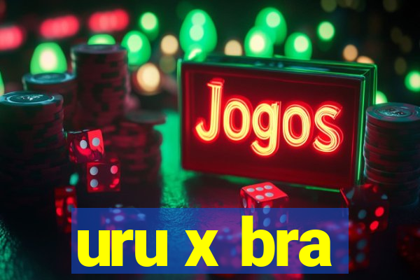 uru x bra