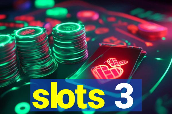 slots 3