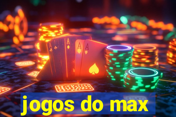 jogos do max