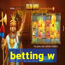 betting w