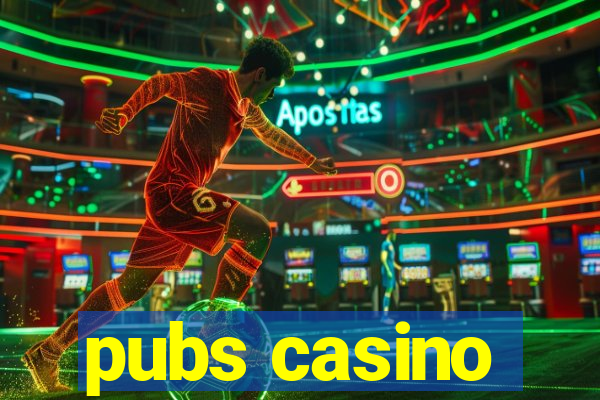 pubs casino