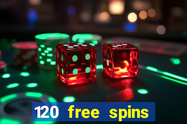 120 free spins online casino