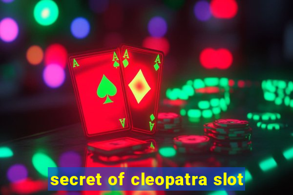 secret of cleopatra slot