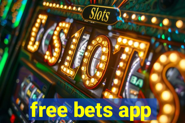 free bets app