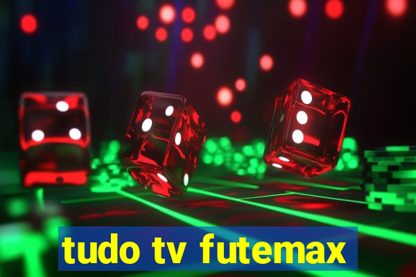 tudo tv futemax