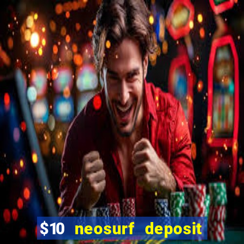 $10 neosurf deposit casinos australia