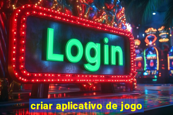 criar aplicativo de jogo