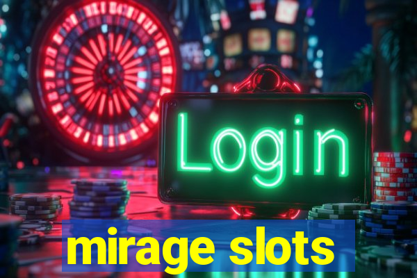 mirage slots