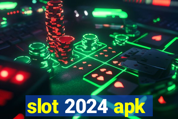 slot 2024 apk