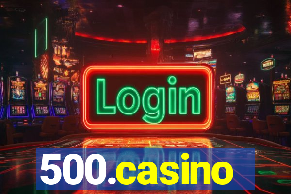 500.casino