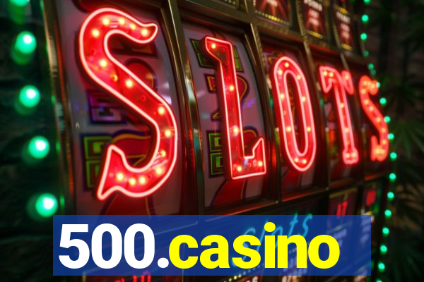 500.casino