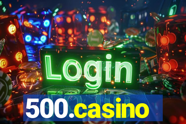 500.casino