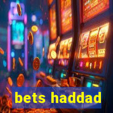 bets haddad