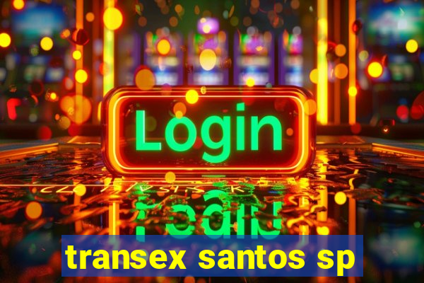 transex santos sp