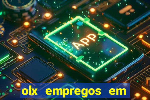 olx empregos em salvador hoje