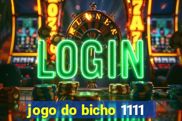 jogo do bicho 1111