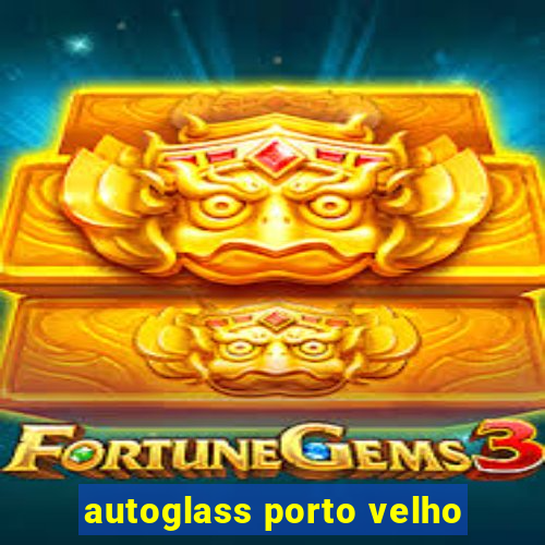 autoglass porto velho