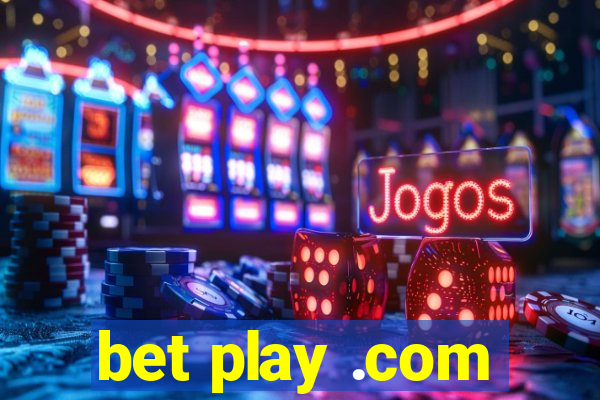 bet play .com