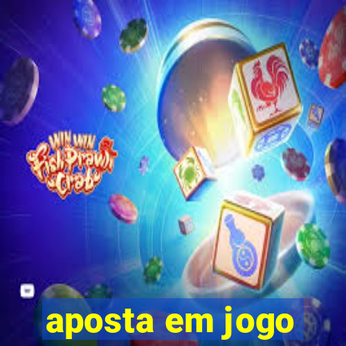 aposta em jogo