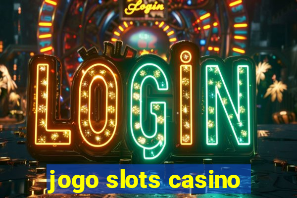 jogo slots casino