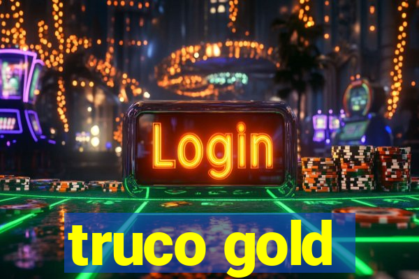 truco gold