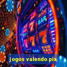 jogos valendo pix