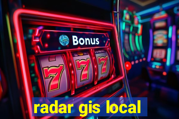 radar gis local