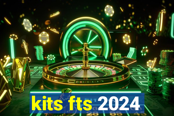 kits fts 2024