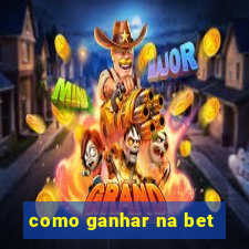 como ganhar na bet