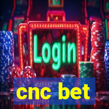 cnc bet