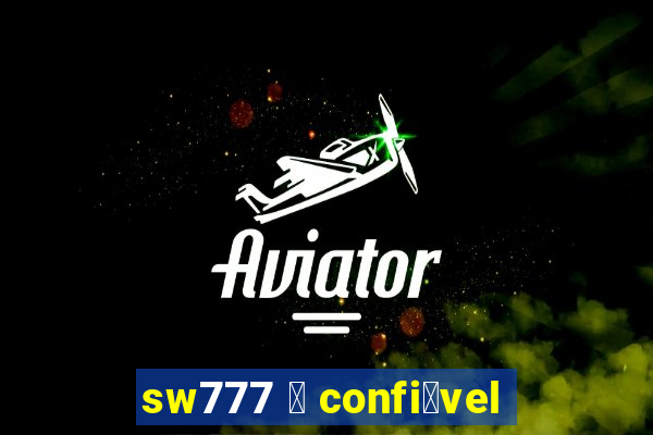 sw777 茅 confi谩vel