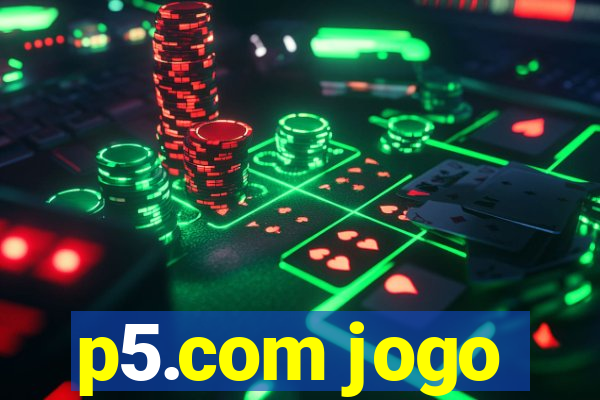 p5.com jogo