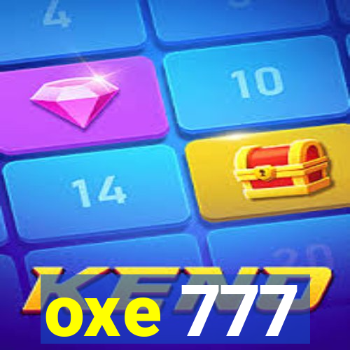 oxe 777