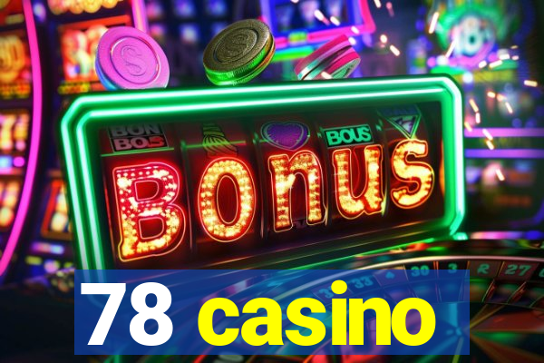 78 casino